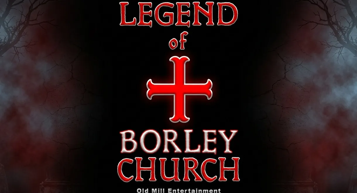 The Legend of Borley Rectory & Church