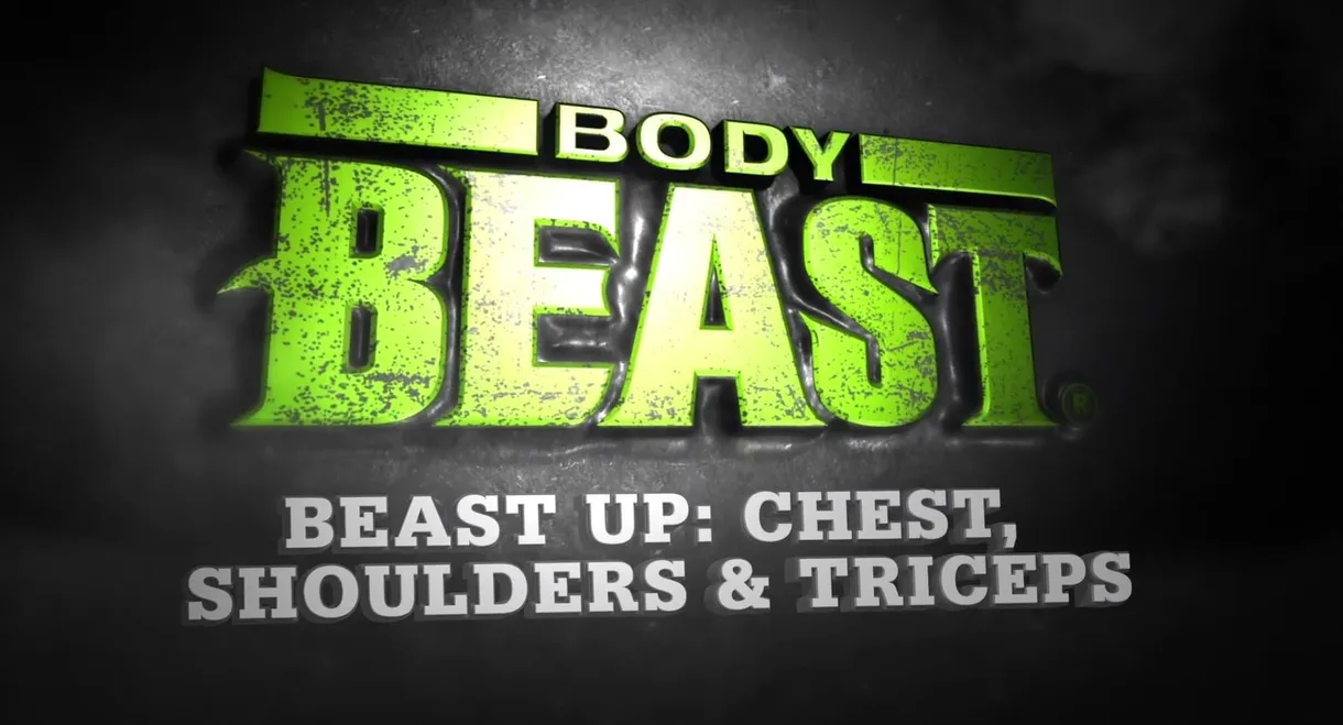 Body Beast - Beast Up: Chest, Shoulders & Triceps