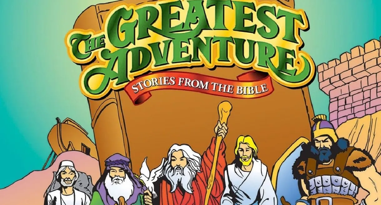 The Greatest Adventure: Stories from the Bible