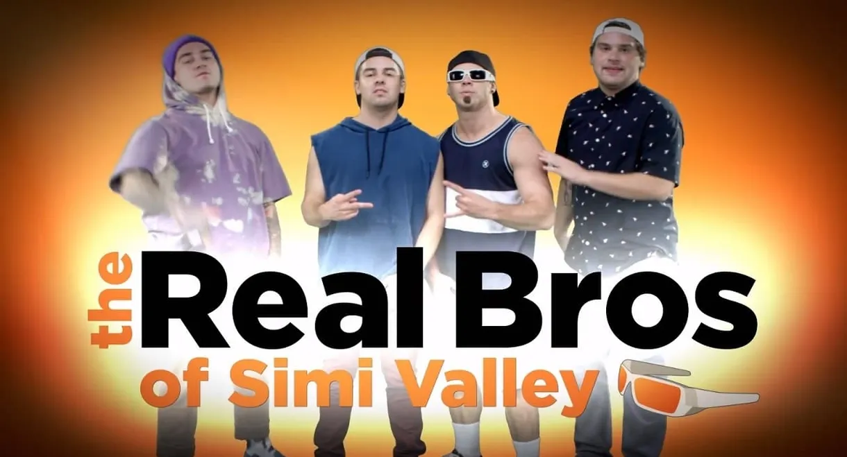 The Real Bros of Simi Valley