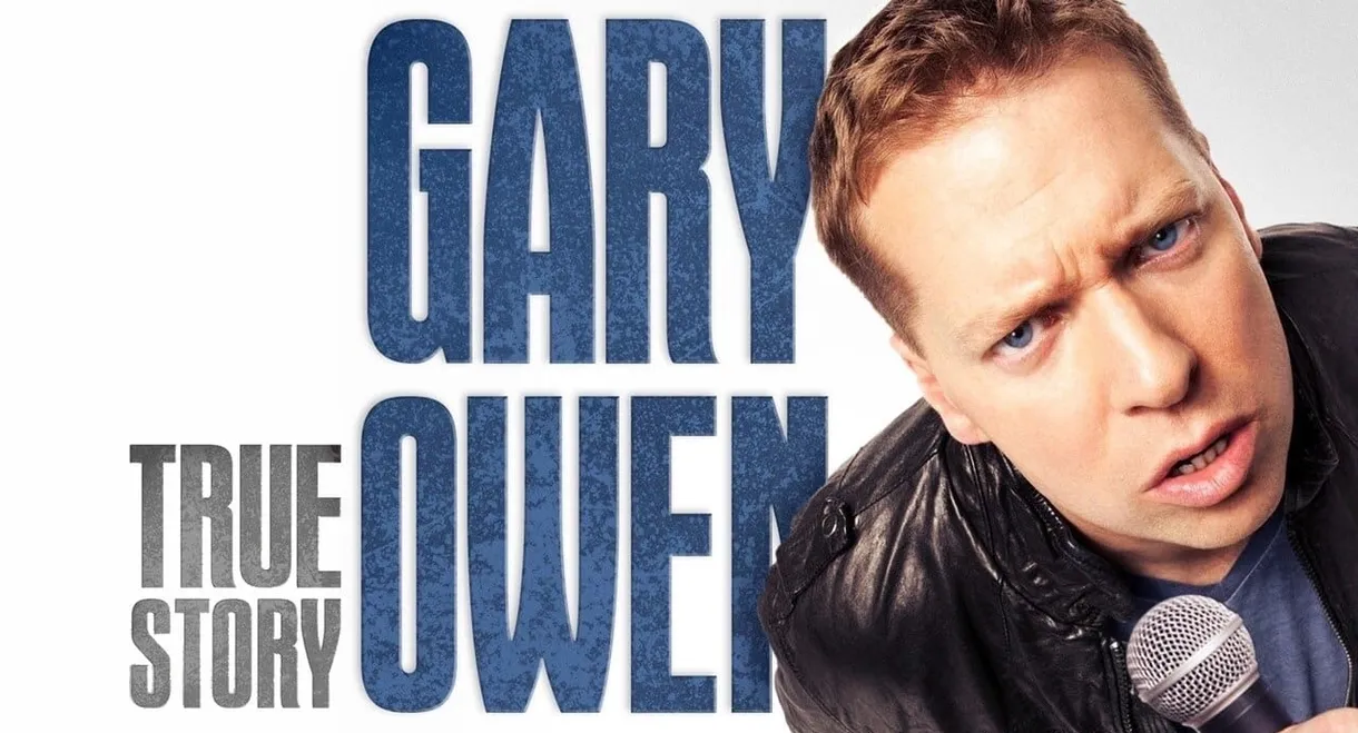 Gary Owen: True Story