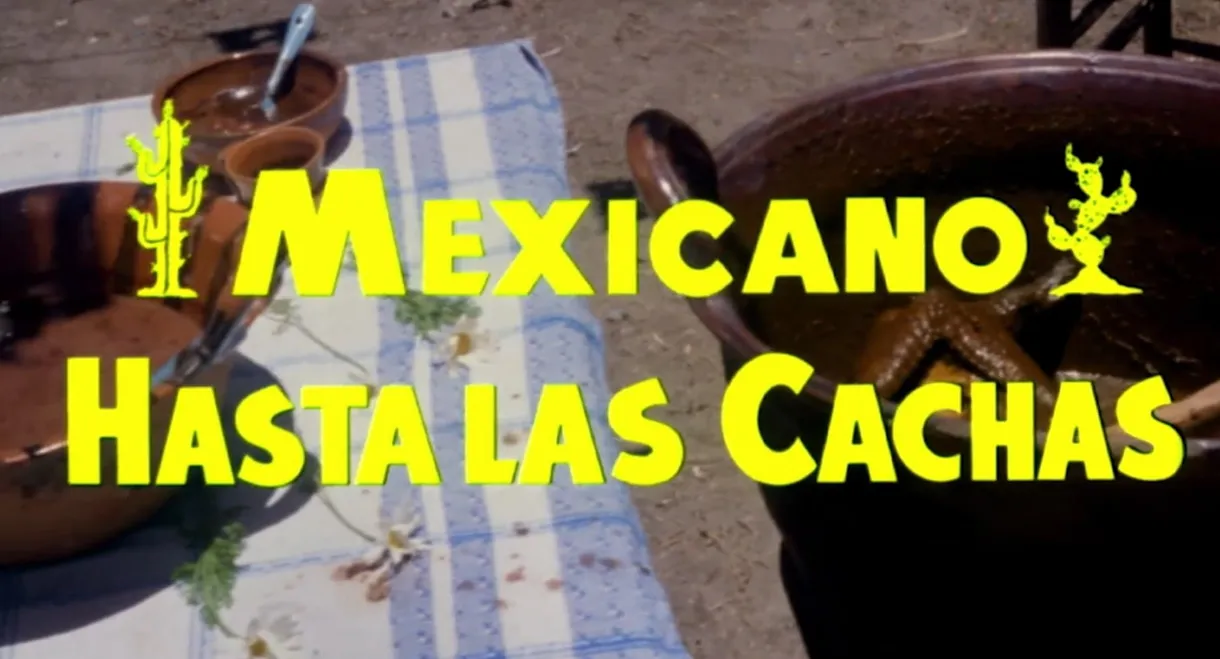Mexicano hasta las cachas