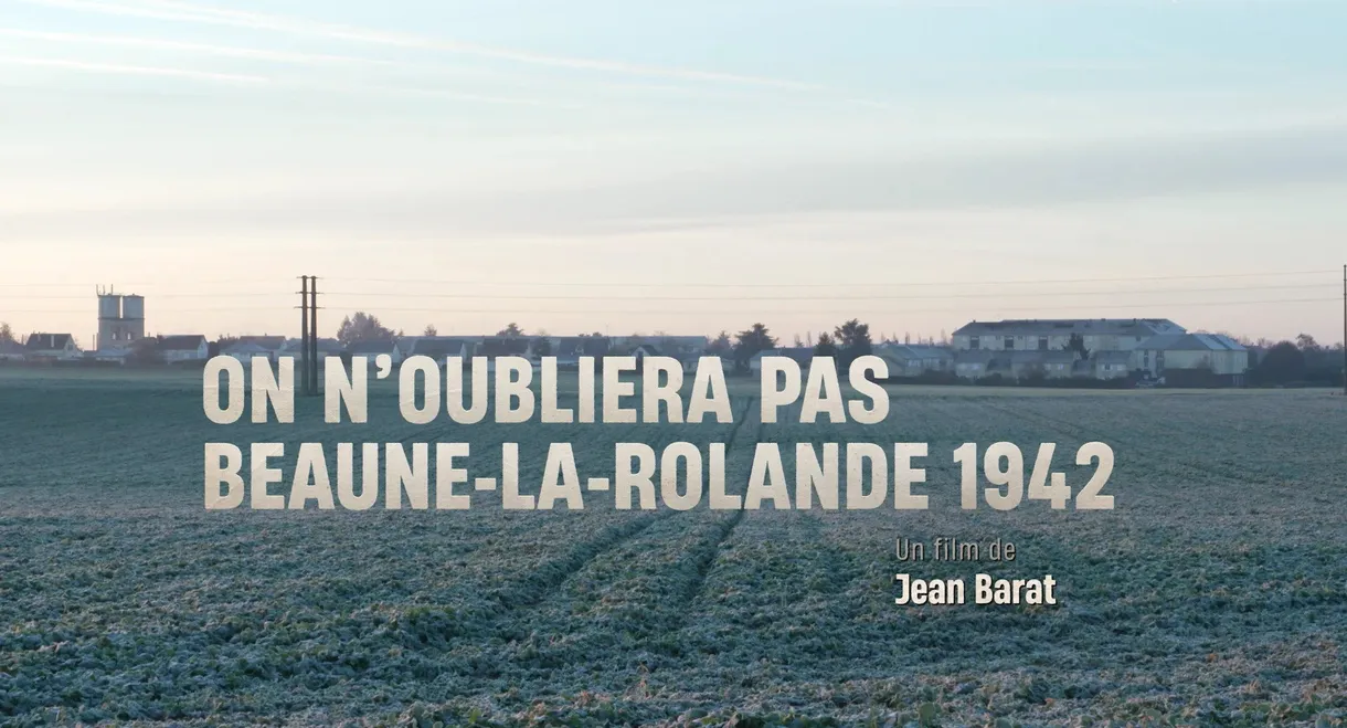 On n'oubliera pas, Beaune-la-Rolande 1942