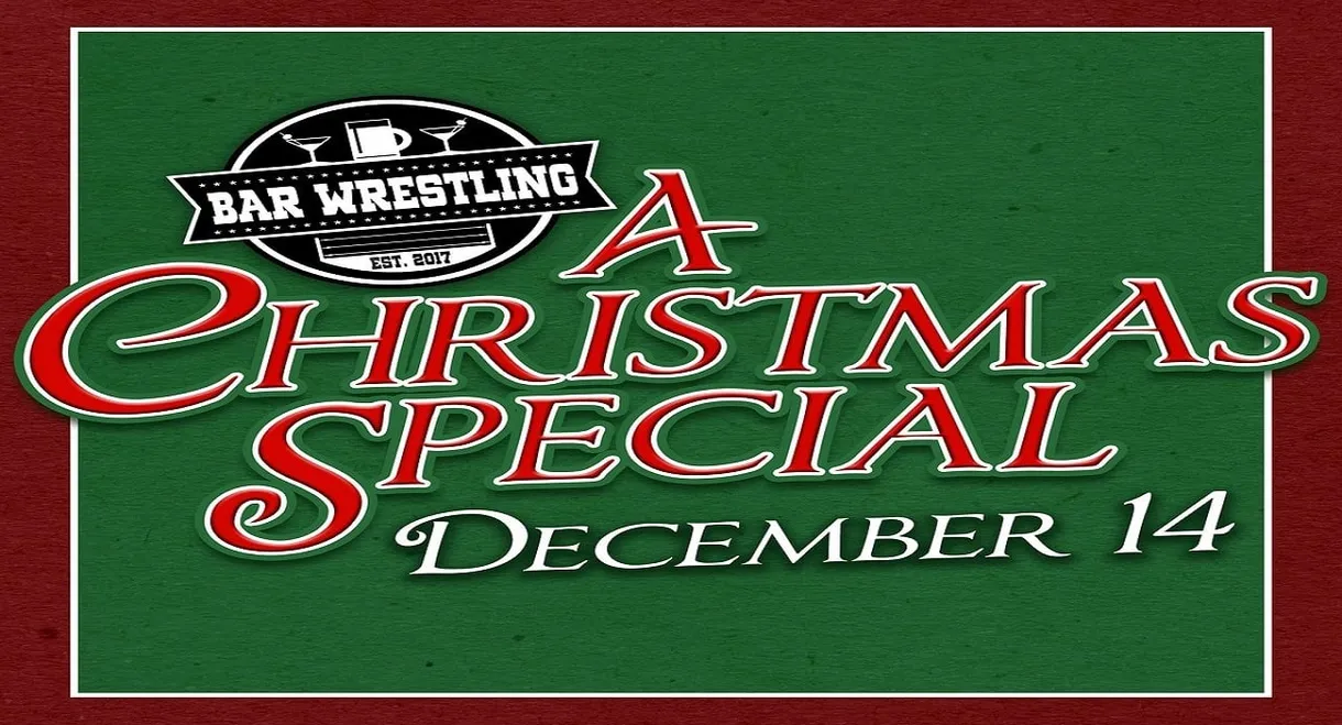 Bar Wrestling 7: A Christmas Special