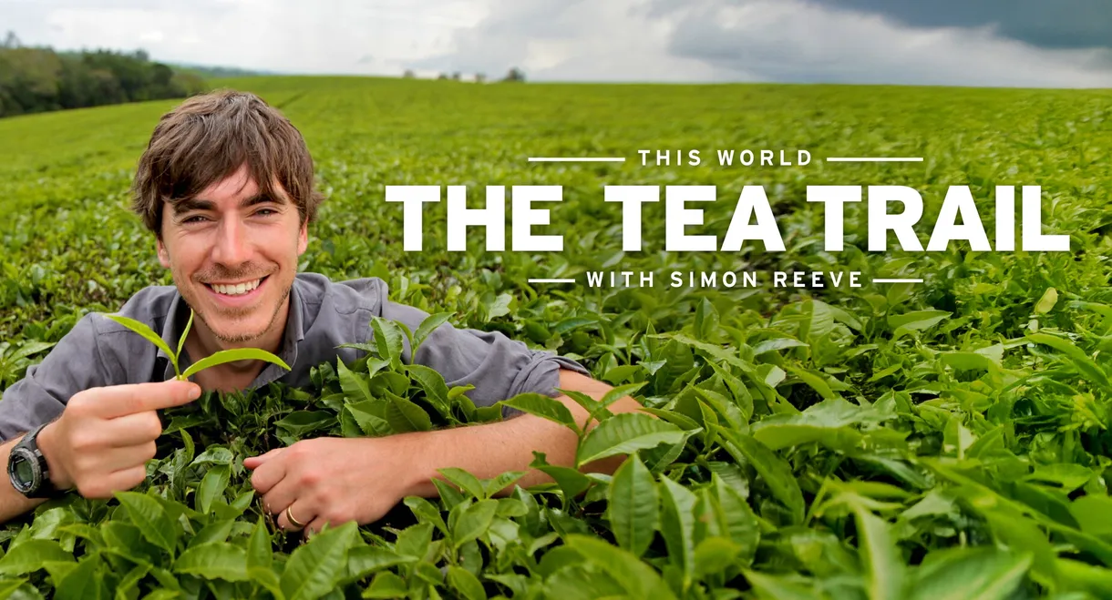 The Tea Trail with Simon Reeve