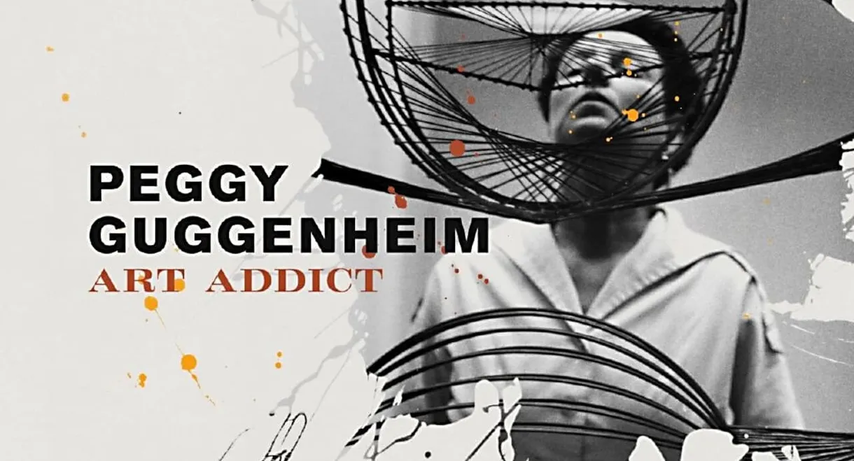 Peggy Guggenheim: Art Addict