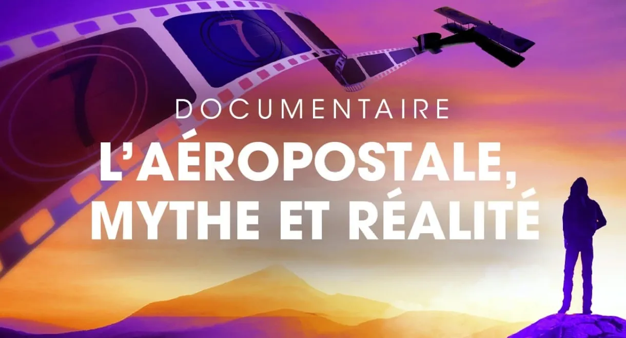 L'Aéropostale, mythe et réalité