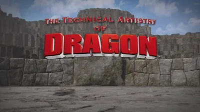 How to Train Your Dragon: The Technical Artistry of Dragon