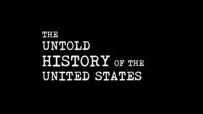 The Untold History Of The United States