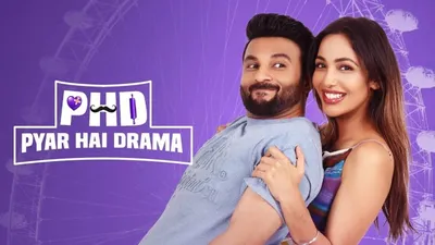 PHD - Pyaar Hai Drama