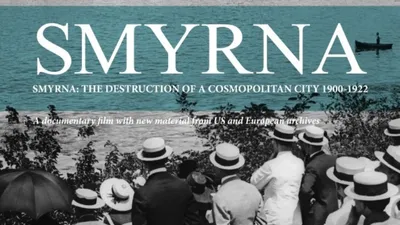 Smyrna: The Destruction of a Cosmopolitan City - 1900-1922