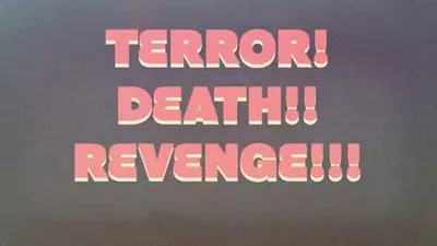 Terror! Death! Revenge!