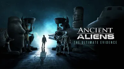 Ancient Aliens - The Ultimate Evidence