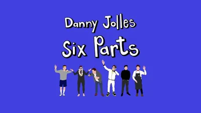 Danny Jolles: Six Parts