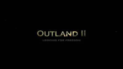 Outland II: Looking for Freedom