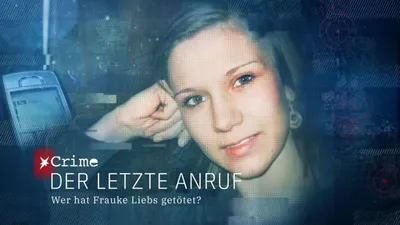 Der letzte Anruf – Wer hat Frauke Liebs getötet?