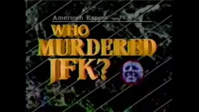 American Expose: Who Murdered JFK?