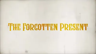 The Forgotten Present