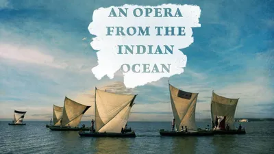 An opera from indian ocean