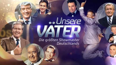 Unsere Väter – Die größten Showmaster Deutschlands