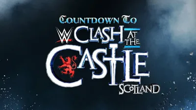 Countdown to WWE Clash at the Castle: Scotland