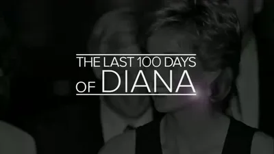 The Last 100 Days of Diana