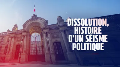 Dissolution, histoire d'un séisme politique