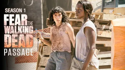 Fear the Walking Dead: Passage