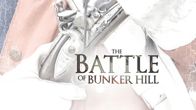 The Battle of Bunker Hill