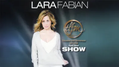 Lara Fabian - Toutes les femmes en moi font leur Show