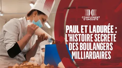 Paul et Ladurée : L'histoire secrète des boulangers milliardaires