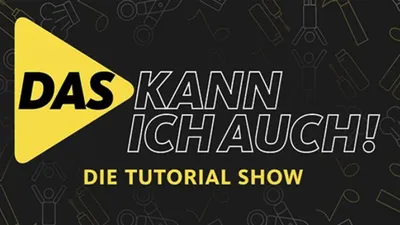 Das kann ich auch! Die Tutorial Show