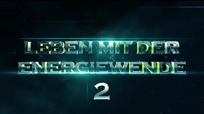 Leben mit der Energiewende 2 - 100 % regenerativ