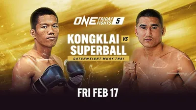 ONE Friday Fights 5: Kongklai vs. Superball