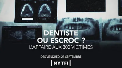 Dentiste ou escroc ? L'affaire aux 300 victimes