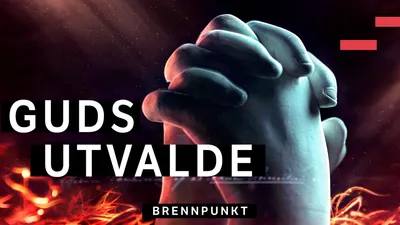 Brennpunkt: Guds utvalde