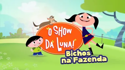 O Show da Luna: Bichos na Fazenda