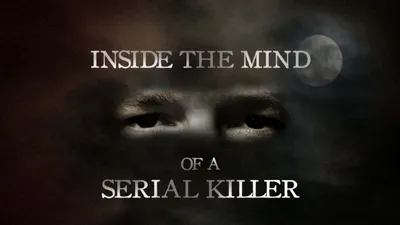 Inside The Mind of a Serial Killer