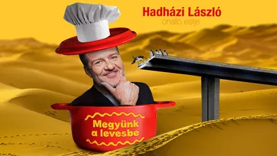 Hadházi László : Megyünk a levesbe