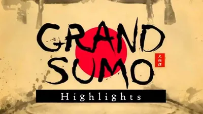 GRAND SUMO Highlights