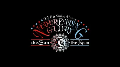 LiVE is Smile Always -NEVER ENDiNG GLORY- at YOKOHAMA ARENA [the Sun]