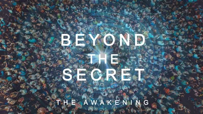 Beyond The Secret: The Awakening