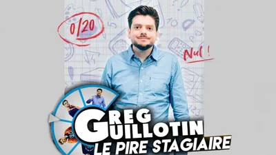 Greg Guillotin : le pire stagiaire