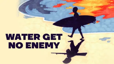 Water get no enemy