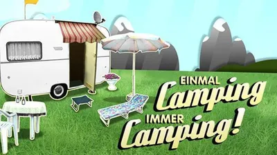 Einmal Camping, immer Camping