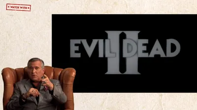 Watch With... Bruce Campbell presents Evil Dead II