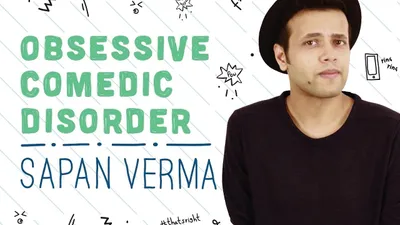 Sapan Verma: Obsessive Comedic Disorder