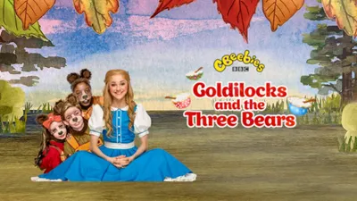 CBeebies Presents: Goldilocks And The Three Bears - A CBeebies Ballet