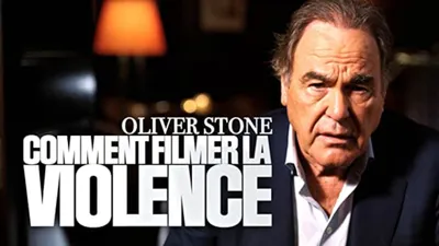 Oliver Stone : comment filmer la violence