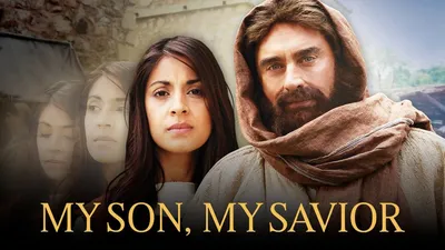 My Son, My Savior: The Mother of Jesus